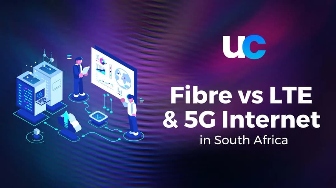 Fibre vs LTE & 5G Internet: A South African Comparison