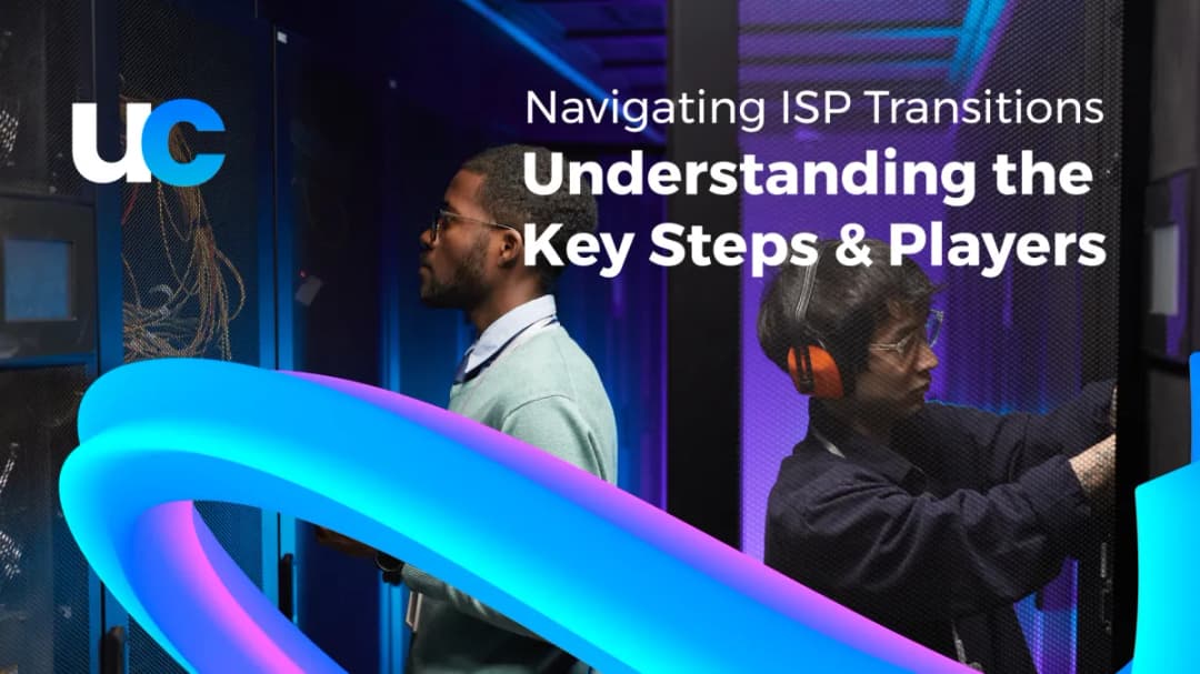 Navigating ISP Transitions: Understand the Key Steps & Players