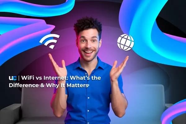 WiFi vs Internet: What’s the Difference & Why It Matters